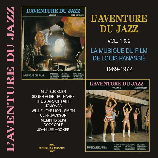 La Musique Du Film De Louis Panassié 1969-1972 - LAventure Du Jazz Vol. 1 & 2 (Milt Buckner  Sister Rosetta Tharpe  The Stars Of Faith  Jo Jones  Willie  The Lion  Smith  Cliffjackson  Memphis Slim  Cozy Cole  John Lee Hooker) - Rock/Pop - DCD