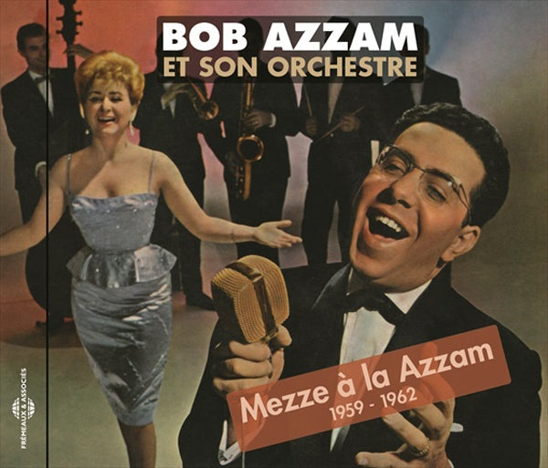 Bob Azzam Et Son Orchestre - Mezze À La Azzam 1959 - 1962 - Rock/Pop - CD