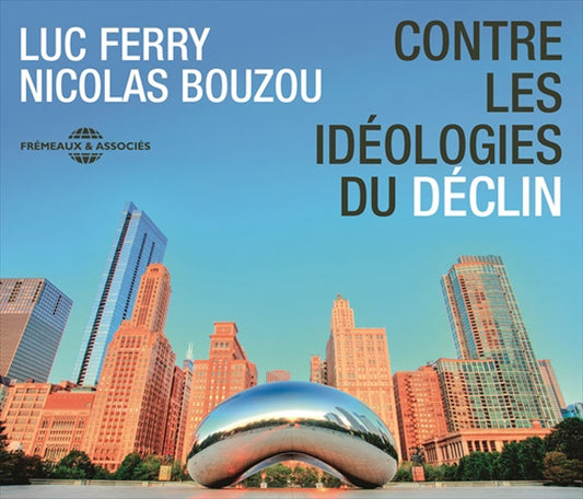 Luc Ferry, Nicolas Bouzou - Contre Les Idéologies Du Déclin - Rock/Pop - 5CD