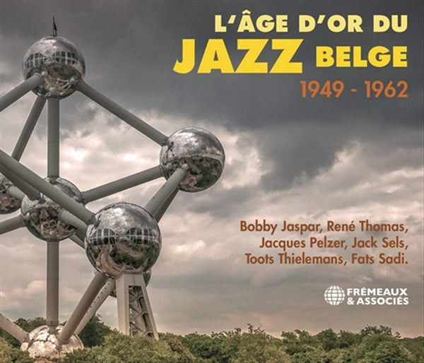 LÂge DOr Du Jazz Belge 1949 - 1962 - Bobby Jaspar / René Thomas / Jacques Pelzer / Jack Sels / Toots Thielemans / Fats Sadi - Jazz - 3CD