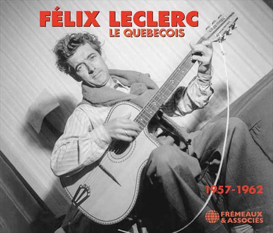 Félix Leclerc - Le Quebecois 1957-1962 - Rock/Pop - DCD