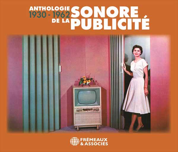 Anthologie Sonore De La Publicité 1930-1962 - Alibert / Charles Trenet / Bourvil / Georgetty / Annie Cordy - Rock/Pop - DCD