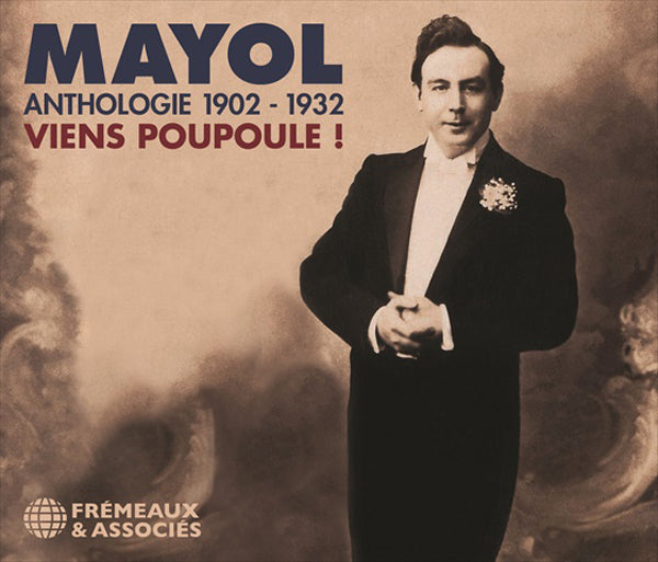 Felix Mayol - Anthologie Mayol 1902 - 1932 - Viens Poupoule! - Rock/Pop - 3CD