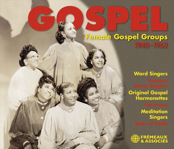Gospel Vol. 6 - Female Gospel Groups 1940-1962 - Ward Singers / Stars Of Faith / Original Gospel Harmonettes - Rock/Pop - 3CD