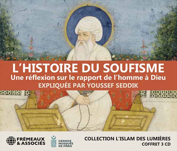 Expliquée Par Youssef Seddik - LHistoire Du Soufisme - Une Réflexion Sur Le Rapport De LHomme À Dieu (3Cd) - Rock/Pop - 3CD