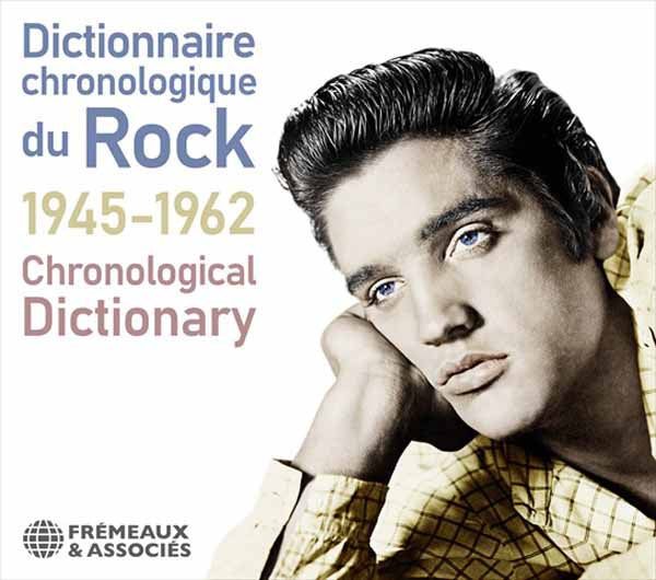 Dictionnaire Chronologique Du Rock 1945-1962 - Chronological Dictionary Of Rock 1945-1962 - Rock - 4CD