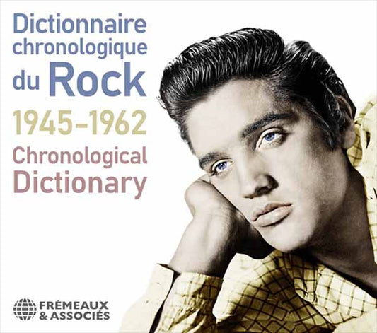 Dictionnaire Chronologique Du Rock 1945-1962 - Chronological Dictionary Of Rock 1945-1962 - Rock - 4CD