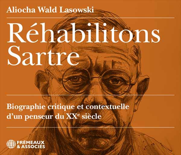 Aliocha Wald Lasowski - Réhabilitons Sartre, Biographie Critique Et Contextuelle DUn - Rock/Pop - 3CD