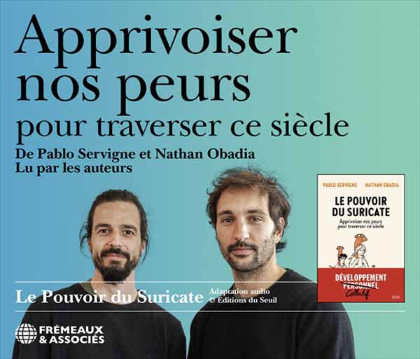 Pablo Servigne Et Nathan Obadia - Apprivoiser Nos Peurs Pour Traverser Ce Siècle, Lu Par Les Auteurs - Rock/Pop - 3CD