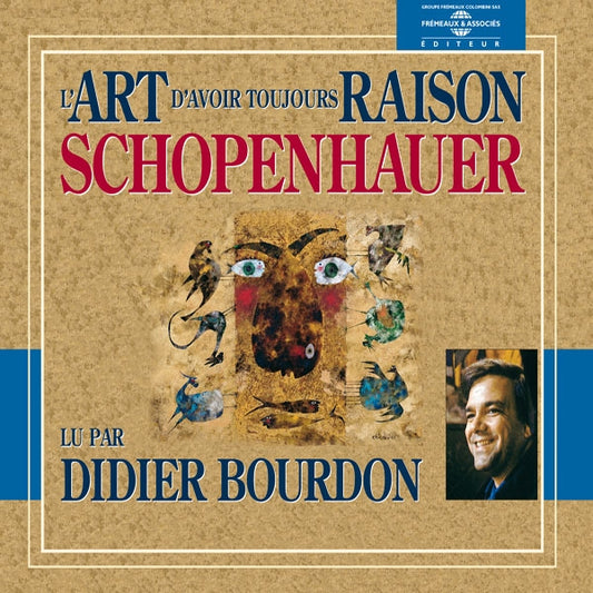 Schopenhauer - L' Art D' Avoir Toujours Raison - Par Didier Bourdon - Rock/Pop - DCD