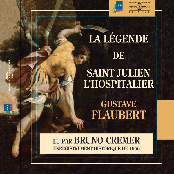Gustave Flaubert - La Legende De Saint Julien L'Hospitalier - Lu Par Bruno Cremer - Rock/Pop - CD