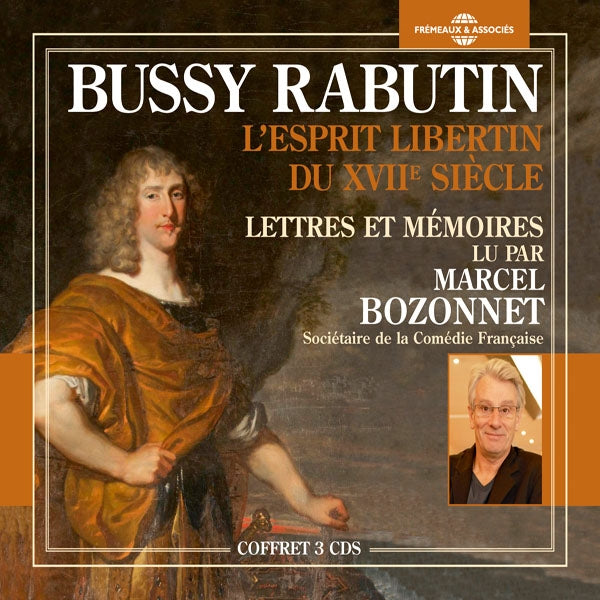 Bussy Rabutin  - LEsprit Libertin Du Xviie Siècle - Lettres Et Mémoires Lu Par Marcel Bozonnet - Rock/Pop - 3CD