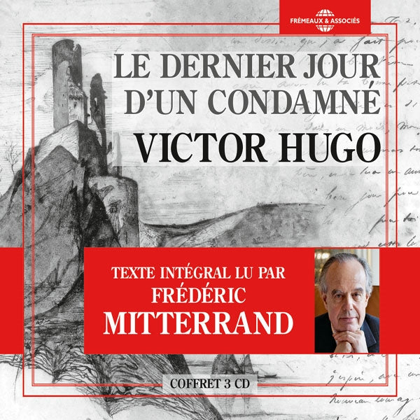 Victor Hugo - Le Dernier Jour DUn Condamné, Roman Intégral Lu Par Frédéric Mitterrand - Rock/Pop - 3CD