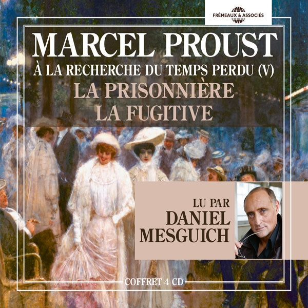 Marcel Proust - La Prisonnière - La Fugitive À La Recherche Du Temps Perdu Vol. 5, L'Essentiel Lu Par Daniel Mesguich - Rock/Pop - 4CD
