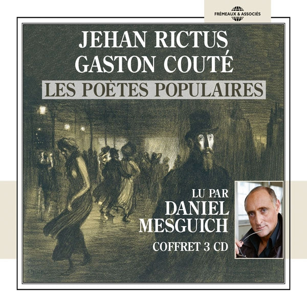 Lus Par Daniel Mesguich - Jehan Rictus - Gaston Couté Les Poètes Populaires - Rock/Pop - 3CD