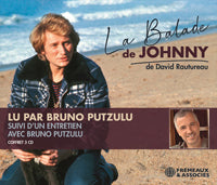 Lu Par Bruno Putzulu - David Rautureau - La Balade De Johnny, Suivi DUn Entretien Avec Bruno Putzulu - Rock/Pop - 3CD