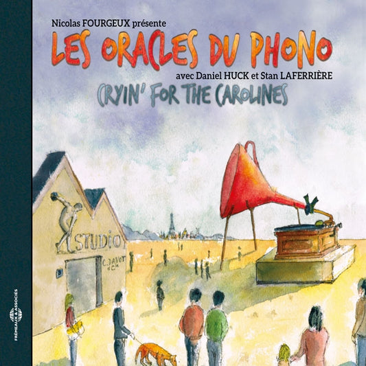 Les Oracles Du Phono (Feat. Daniel Huck Et Stan Laferrière) - Cryin For The Carolines - Rock/Pop - CD