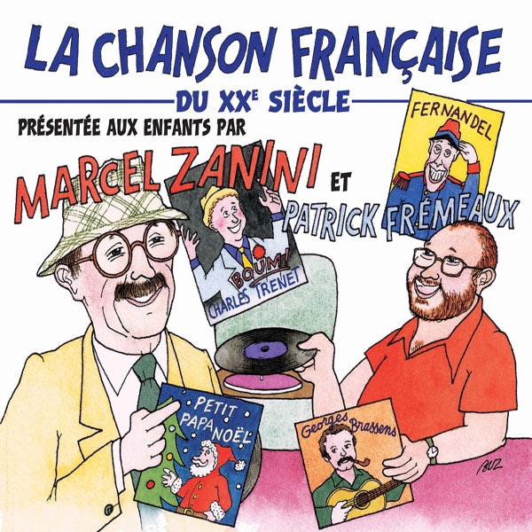 Artistes Divers - La Chanson Francaise Du Xxè Siecle Presentee Aux Enfants Par Marcel Zanini Et Patrick Fremeaux - Rock/Pop - CD
