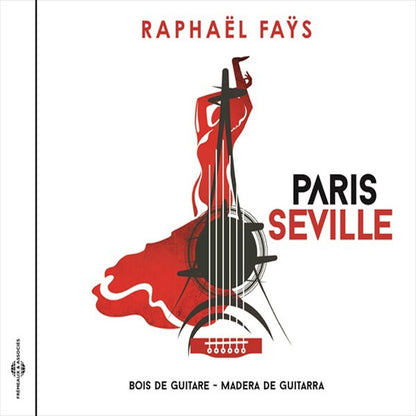 Raphaël Faÿs - Paris Seville - Bois De Guitare / Madera De Guitarra - Jazz - CD