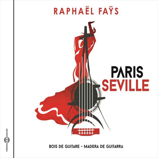 Raphaël Faÿs - Paris Seville - Bois De Guitare / Madera De Guitarra - Jazz - CD
