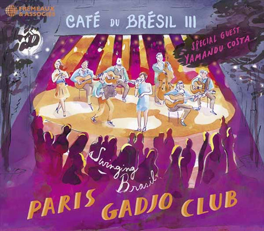 Paris Gadjo Club - Café Du Brésil Iii (Special Guest : Yamandu Costa) - Jazz - CD