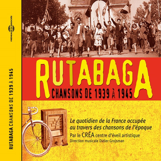 Crea - Entre D'Eveil Artistique - Rutabaga - Chansons De 1939 À 1945 (Le Quotidien De La France Occupee Au Travers Des Chansons De L'Epoque) - Rock/Pop - CD