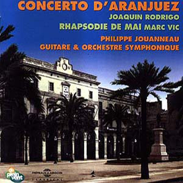 Concerto D' Aranjuez De Joaquim Rodrigo - Par Philippe Jouanneau - Rock/Pop - CD