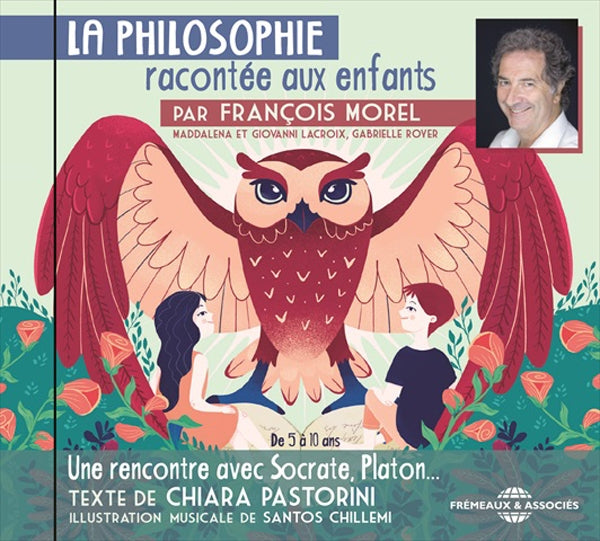 François Morel - La Philosophie Racontée Aux Enfants - De Chiara Pastorini - Rock/Pop - CD