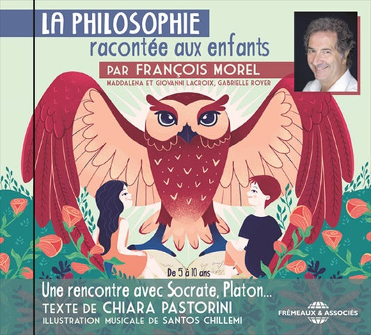 François Morel - La Philosophie Racontée Aux Enfants - De Chiara Pastorini - Rock/Pop - CD