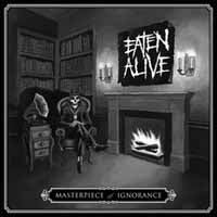 Eaten Alive - Masterpiece Of Ignorance - Hardcore - CD