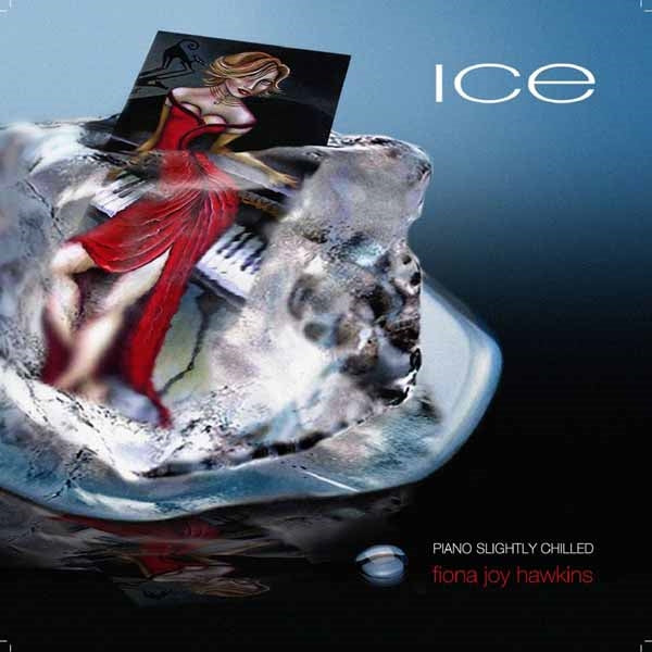 Fiona Joy Hawkins - Ice - Piano Slightly Chilled - Country/Folk - CD
