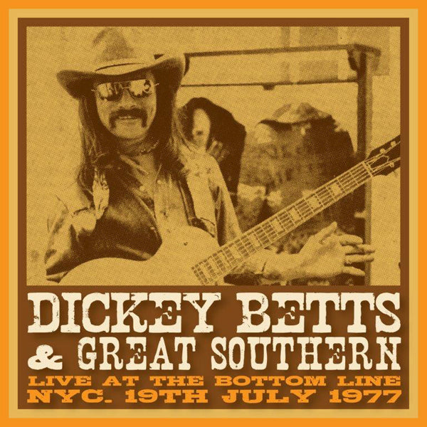 Dickey Betts & Great Southern - Bottom Line, Nyc, 19 April, 1977 (2Cd) - Rock/Pop - DCD