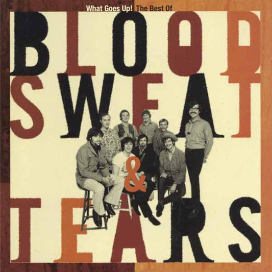 Blood Sweat & Tears - What Goes Up! The Best Of (2Cd) - Rock/Pop - DCD