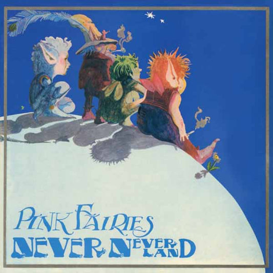 Pink Fairies - Never Never Land (Blue Vinyl) - Rock - LP