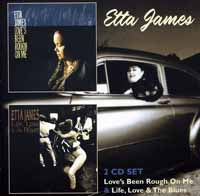 Etta James - Love'S Been Rough On Me & Life, Love & The Blues - <NONE> - CD