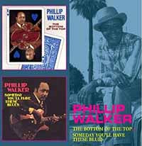 Phillip Walker - The Bottom Of The Top & Someday You'Ll Have These Blues - <NONE> - CD