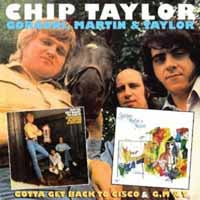Chip Taylor - Gotta Get Back To Cisco & G,M & T - <NONE> - CD
