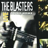 Blasters, The - Going Home Live - <NONE> - CD