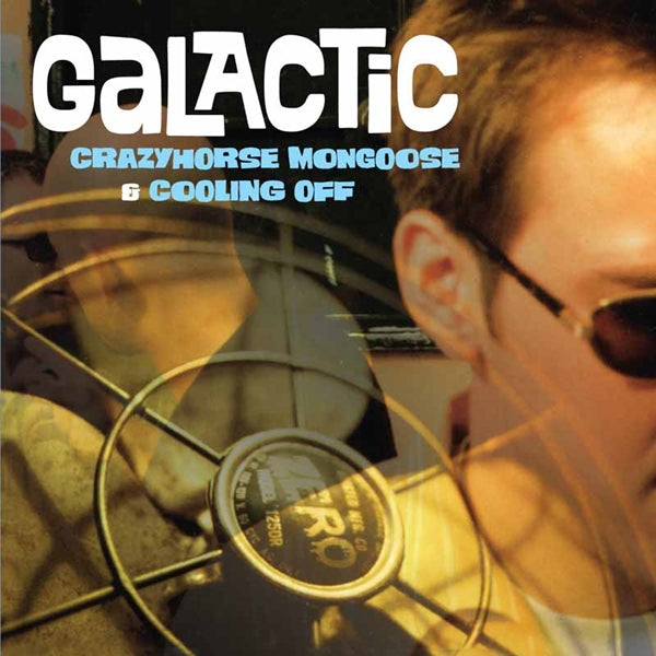 Galactic - Crazyhorse Mongoose/Coolin Off (2Cd) - <NONE> - DCD