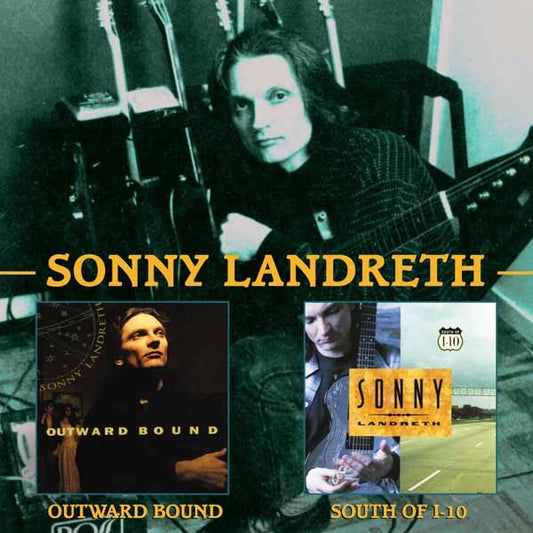 Sonny Landreth - Outward Bound/South Of I-10 (2Cd) - <NONE> - DCD