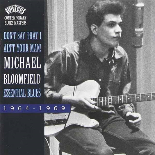 Michael Bloomfield - DonT Say That I AinT Your Man - <NONE> - CD