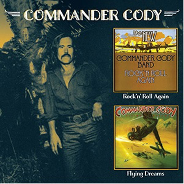 Commander Cody - Rock N Roll Again / Flying Dreams - <NONE> - CD