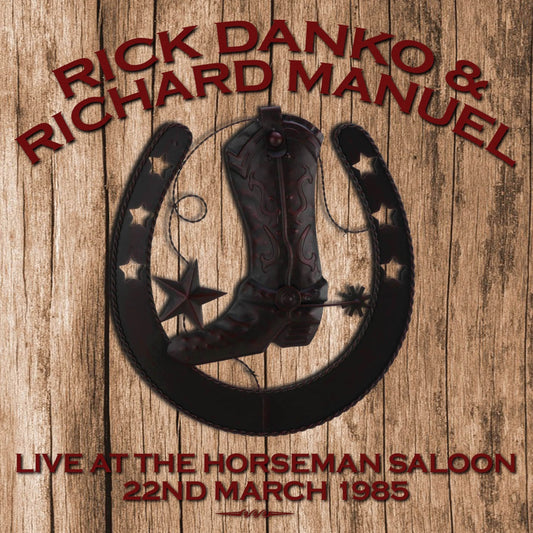 Rick Danko And Richard Manuel - Live At The Horseman Saloon 22Nd March 1985(2Cd) - <NONE> - DCD