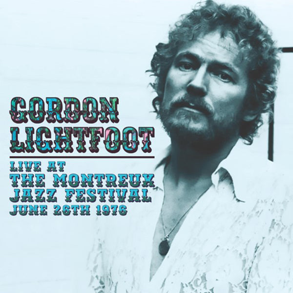 Gordon Lightfoot - Live At The Montreux Jazz Festival, June 26Th 1976 - <NONE> - CD