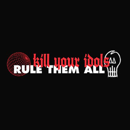 Kill Your Idols - Rule Them All - Punk - 7