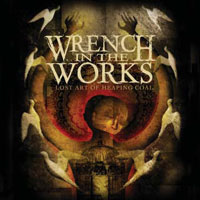 Wrench In The Works - Lost Art Of Heaping Coal - Hardcore - CD