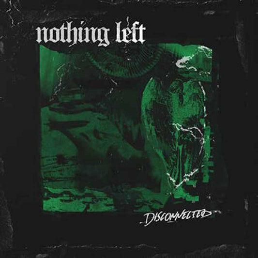 Nothing Left - Disconnected - Hardcore - CD