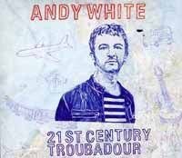 Andy White - 21St Century Troubadour (2Cd) - Country/Folk - DCD