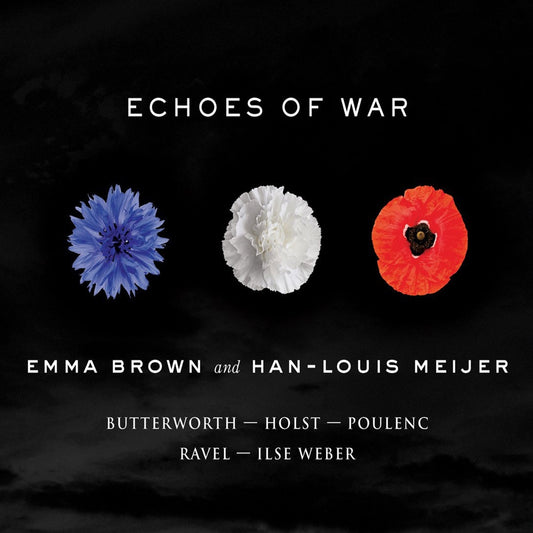 Emma Brown And Han-Louis Meijer - Echoes Of War - Classical - CD