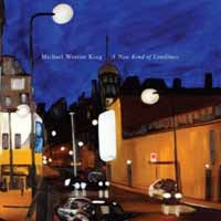 Michael Weston King - A New Kind Of Loneliness - Rock - CD
